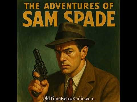 The Adventures of Sam Spade – “The One Hour Caper” (Detective Radio Drama, 1948)