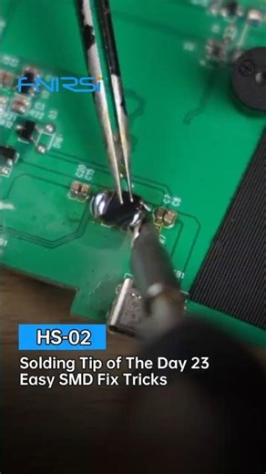 FNIRSI HS-02 | SMD Desoldering Too Hard? Try This Simple Trick
