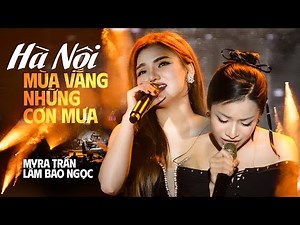 Hà Nội Mùa Vắng Những Cơn Mưa - Myra Trần & Lâm Bảo Ngọc | Offciail Music Video | Mây Saigon