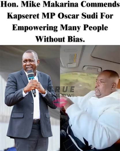 Mike Makarina Commends Oscar Sudi for Empowering People