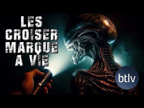 EXTRATERRESTRES : DES RENCONTRES QUI FONT PEUR | BTLV
