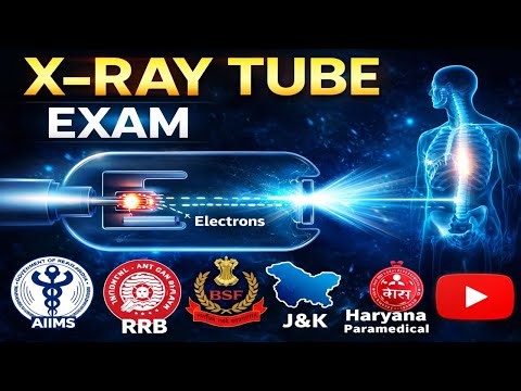 X-Ray Tube Explained | AIIMS CRE • RRB • BSF • J&K • Haryana Paramedical