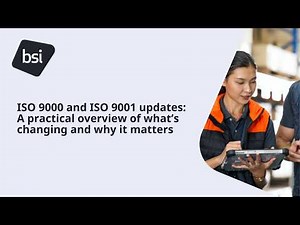 ISO 9000 and ISO 9001 updates: A practical overview of what’s changing and why it matters