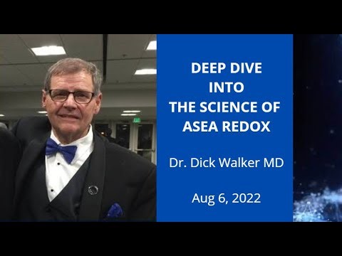 Dick Walker MD - Deep Dive Into the Science of ASEA Redox Aug 6, 2022