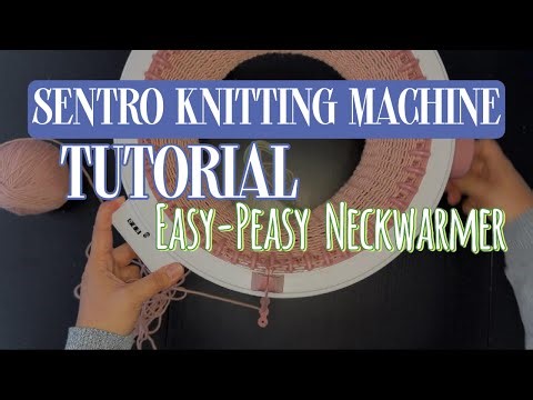Sentro Knitting Machine Easy Neckwarmer Tutorial
