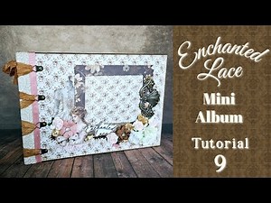 Tutorial 9/15 Enchanted Lace Mini Album created by Scrapqueen Designs