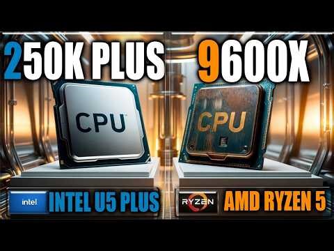 250K Plus vs 9600X Gaming Benchmarks / Applications Tests