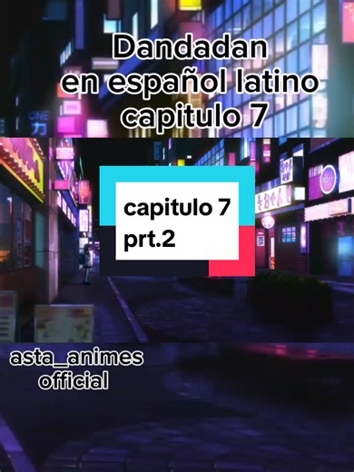 prt.134[parte 2 capitulo 7 # dandadan # temporada 2 #fyp #epico #Anime #fyp #Viral