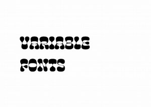 An Exploration of Variable Fonts - Awwwards