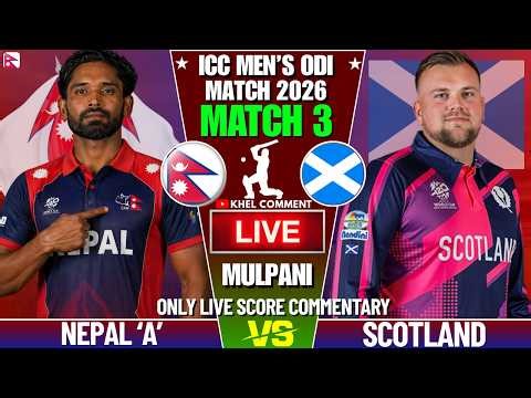 NEPAL A VS SCOTLAND ODI MATCH 3 | LIVE SCORE AND COMMENTARY | NEPAL A VS SCOTLAND | KHEL COMMENT