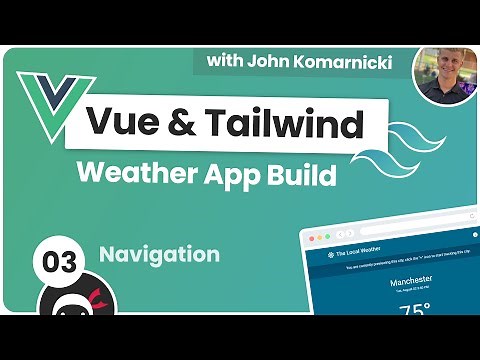 Weather App Build (Vue 3 & Tailwind) #3 - Navigation