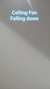 celling Fan Falling down part 2