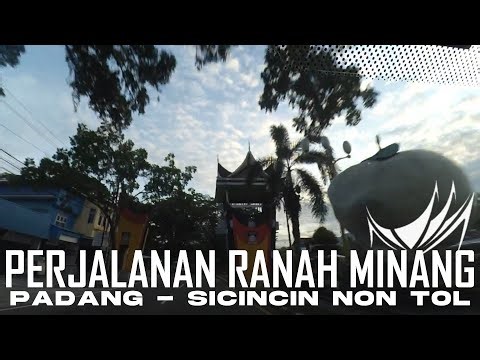 PERJALANAN RANAH MINANG || PADANG - SICINCIN NON TOL DI HARI MINGGU LANCAR JAYA HEMAT KANTONG