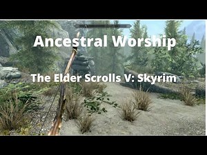 Ancestral Worship - The Elder Scrolls V: Skyrim Special Edition Walkthrough & Guide - GameFAQs