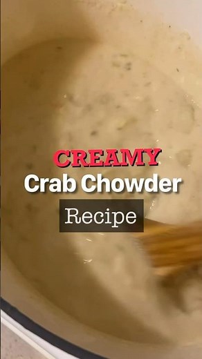 Creamy Crab Chowder Recipe!