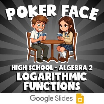 Logarithmic Functions POKER FACE Math Game - No Prep Algebra 2 Review Activity