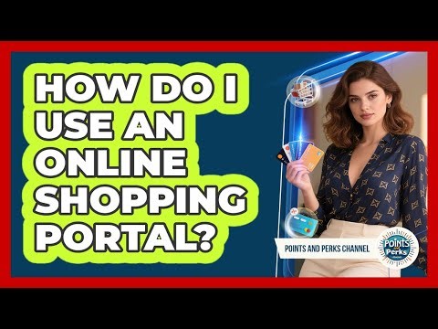 How Do I Use An Online Shopping Portal?