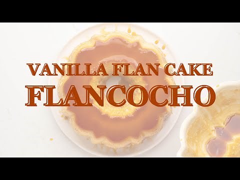 Puerto Rican-Style Flancocho (Vanilla Flan Cake)
