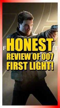 My Honest Review of 007 First Light!