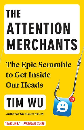The Attention Merchants by Tim Wu: 9780804170048 | PenguinRandomHouse.com: Books