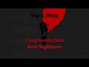 (ANTI-NIGHTCORE) Jekyll & Hyde - Confrontation