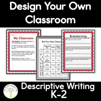 Descriptive Writing Unit for Primary Grade Levels Design a Classroom