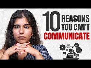 Why You Can't Communicate Properly (And How to Fix It) !