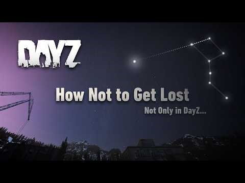 How Not to Get Lost – Not Only in DayZ