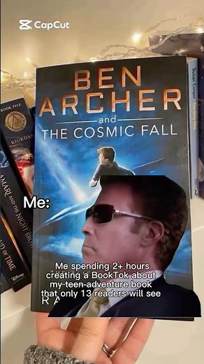 Me spending 2+ hours creating a BookTok about my teen adventure book that only 13 readers will see.