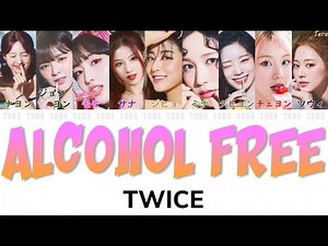 【日本語字幕/かなるび/歌詞】Alcohol-Free - TWICE(トゥワイス/트와이스)