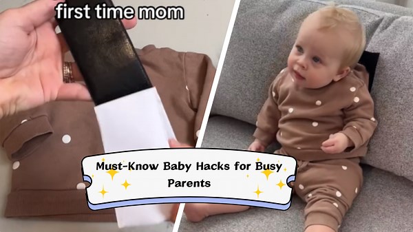 Busy Parents Rejoice! Must-Know Baby Hacks to Simplify Your Day