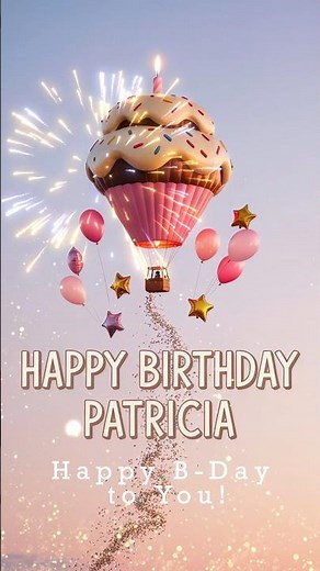 Happy Birthday Patricia 🎉 Beautiful Birthday Wishes & Celebration Song 🎂✨