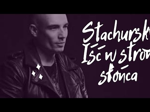 Stachursky - Iść w stronę słońca