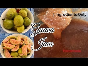 HOMEMADE GUAVA JAM RECIPE | 3 INGREDIENTS ONLY
