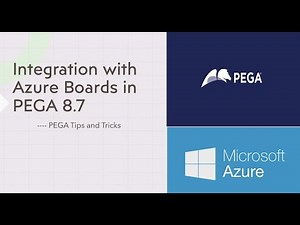 PEGA 8.7 | Integration with Azure Boards for Agile-based Project Management