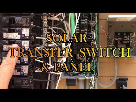 SOLAR TRANSFER SWITCH & MOVING CIRCUITS FROM MAIN PANEL TO THE TRANSFER PANEL