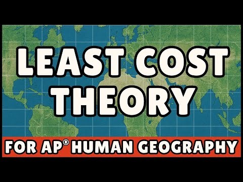 Least Cost Theory (AP Human Geography)