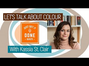 🧵🌸 LET'S TALK ABOUT COLOUR with Kassia St. Clair - Karen's Quilt Circle