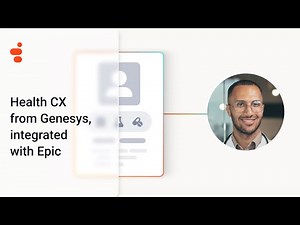 Transform healthcare delivery with Health CX from Genesys, integrated with Epic