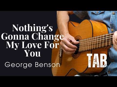 Nothing's Gonna Change My Love For You – George Benson – Acoustic Fingerstyle Guitar