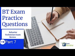 Practice Questions | Behavior Technician (BT) Exam Review | Part 7