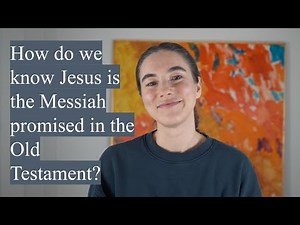 CHRISTIAN ANSWERS: How do we know Jesus is the Messiah promised in the Old Testament?