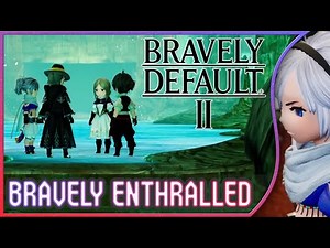 Bravely Default II Review: Better Than Defaulting On Your Mortgage (Nintendo Switch)