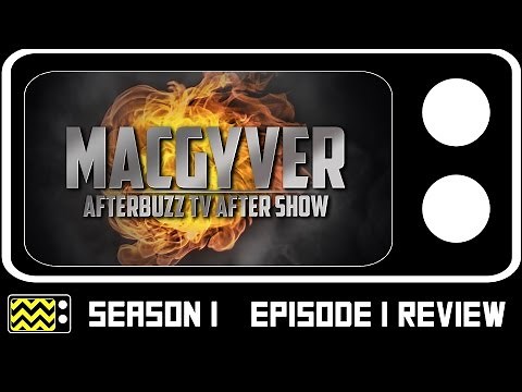 MacGyver Season 1 Episode 1 Review & After Show | AfterBuzz TV