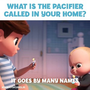 2.9K views · 59 reactions | All hail the mighty pacifier! What nicknames do you and your fam have for it? #DreamWorksJr #TheBossBaby | DreamWorks Jr. | Facebook
