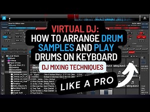 Virtual DJ: How to Arrange Drum Samples For Keyboard Finger Drumming | Dj Tips And Trick | How to D