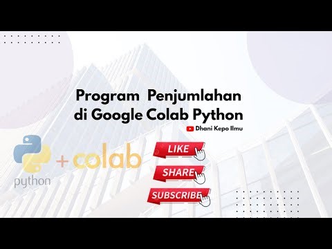 Mudah banget, Program Penjumlahan di Google Colab Python