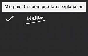 Mid point theroem proofand explanation... | Filo