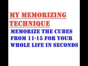 HOW TO MEMORISE THE CUBES FROM 11-15 IN SECONDS