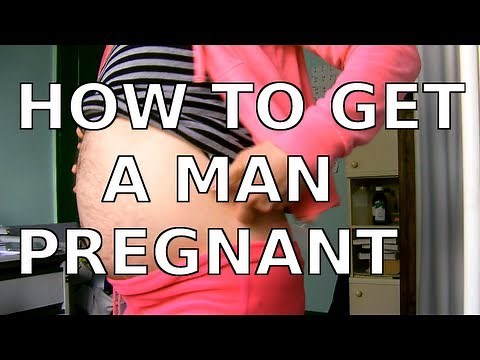 How To Get A Man Pregnant